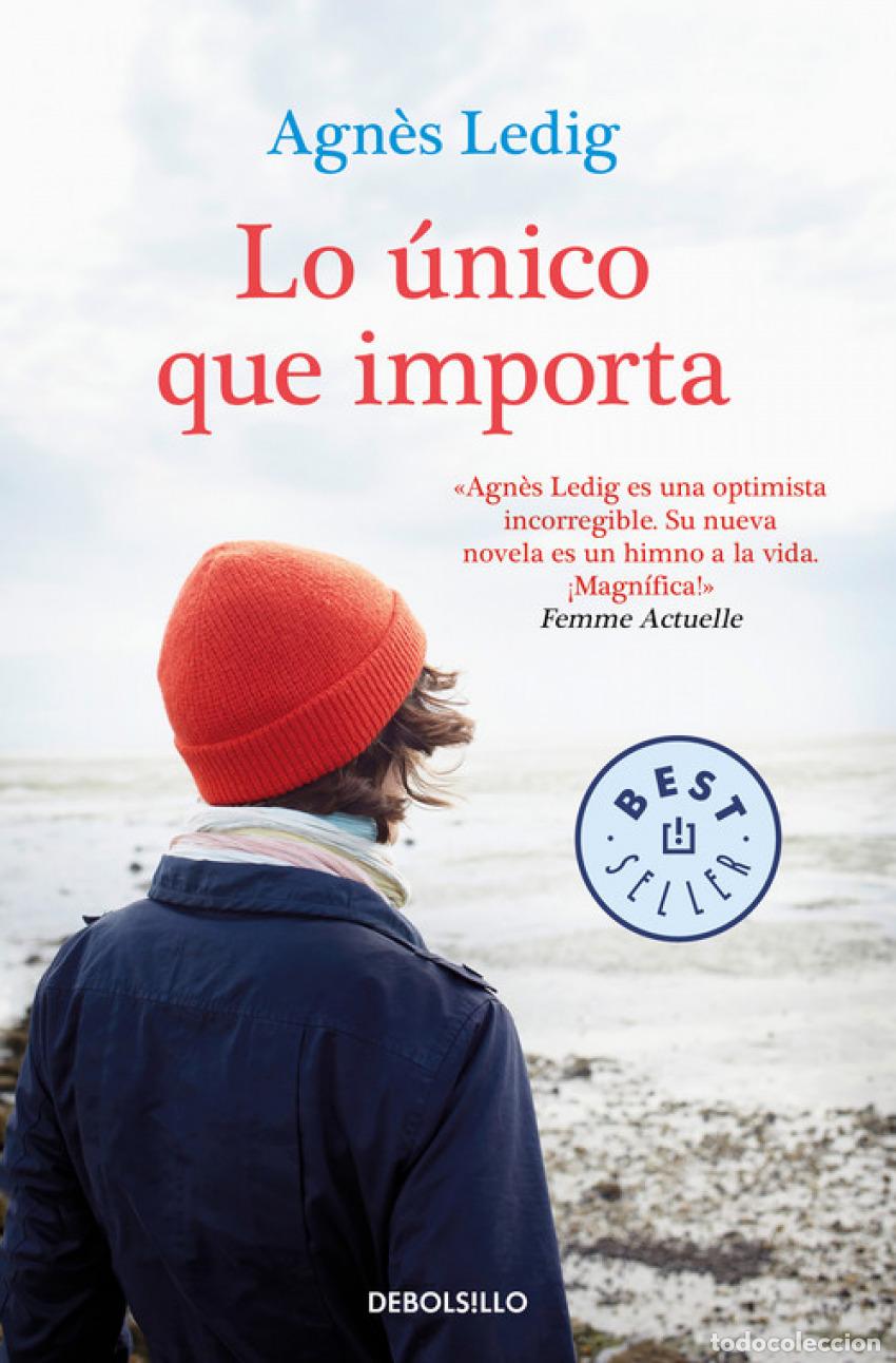 Libros: LO &Uacute;NICO QUE IMPORTA - Ledig, Agnes - Foto 1