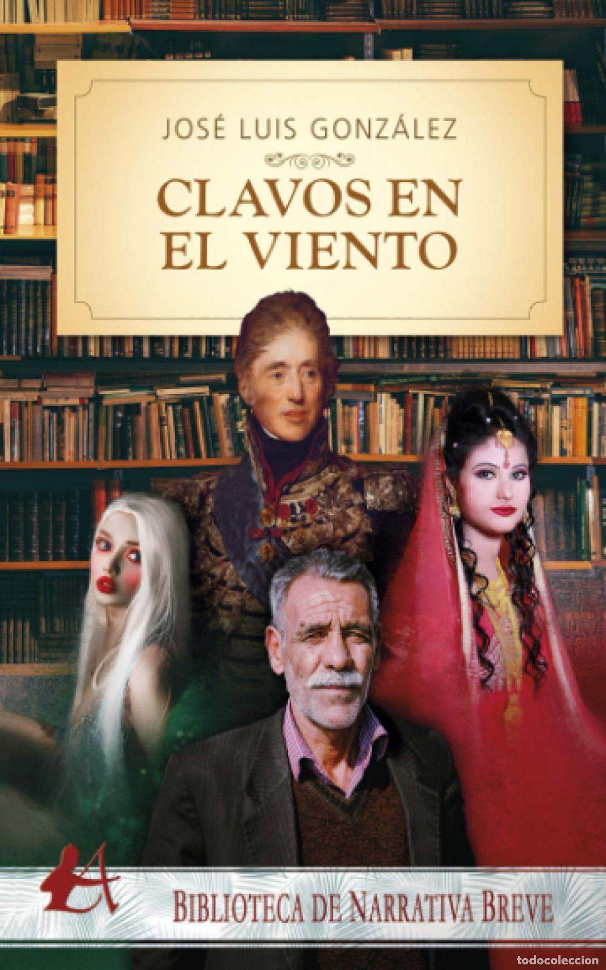 Libros: CLAVOS EN EL VIENTO - Gonz&aacute;lez, Jos&eacute; Luis - Foto 1