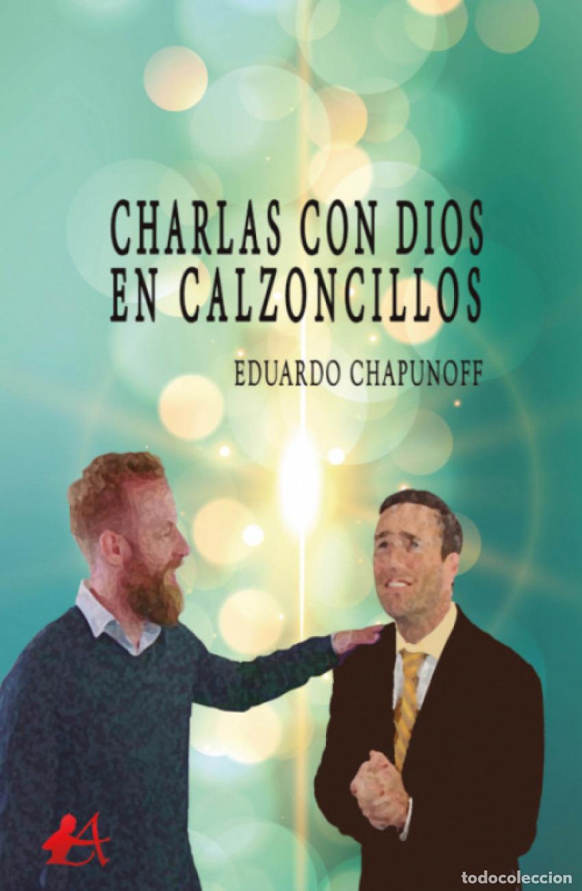 Libros: Charlas con dios en calzoncillos - Chapunoff, Eduardo - Foto 1