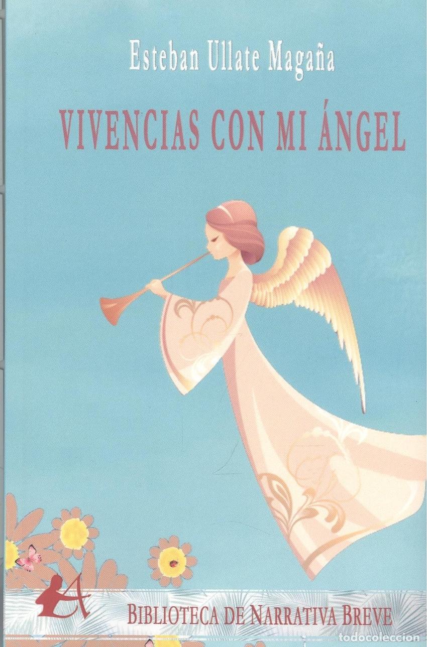Libros: VIVENCIAS CON MI &Aacute;NGEL - Ullate Maga&ntilde;a, Esteban - Foto 1