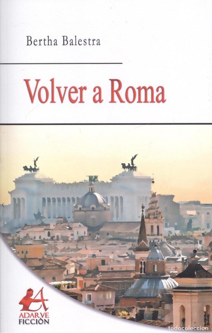Libros: VOLVER A ROMA - Balestra, Bertha - Foto 1