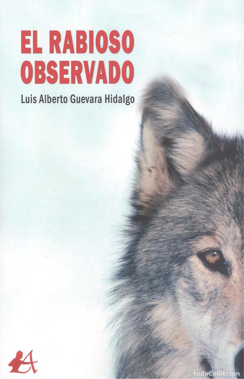 Libros: EL RABIOSO OBSERVADO - Guevara Hidalgo, Luis Alberto - Foto 1