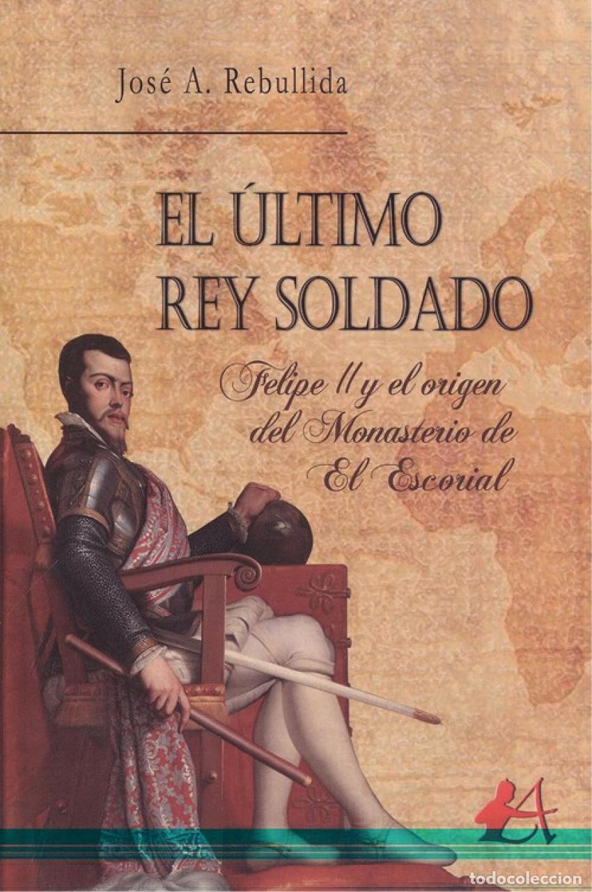 Libros: EL &Uacute;LTIMO REY SOLDADO - Rebullida, Jose A. - Foto 1