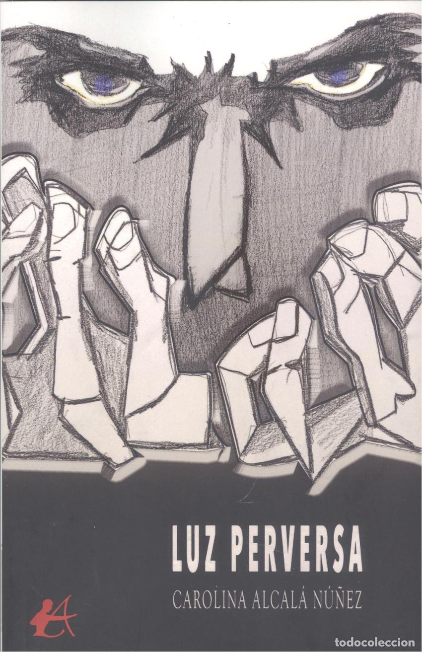 Libros: LUZ PERVERSA - Alcal&aacute; N&uacute;&ntilde;ez, Carolina - Foto 1