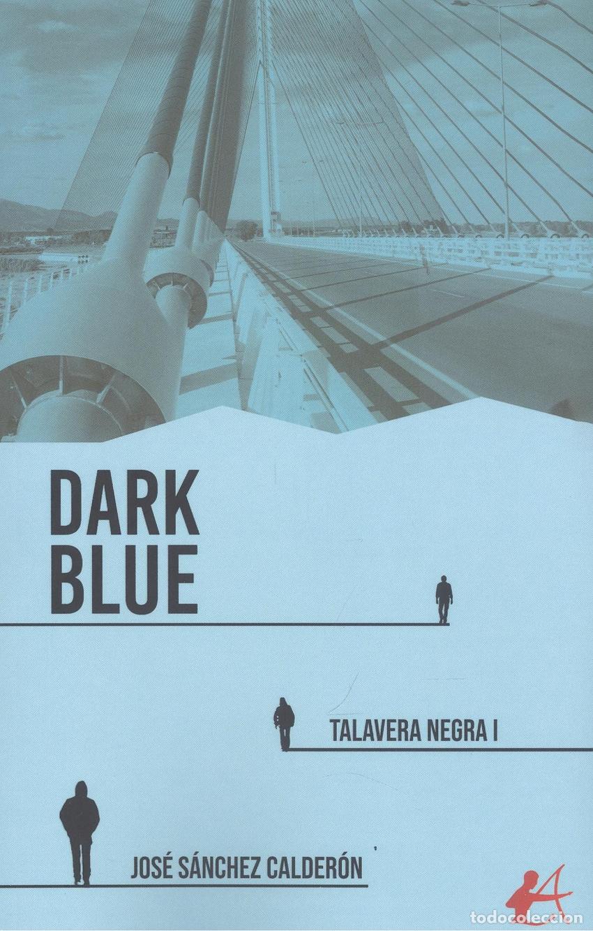 Libros: DARK BLUE - S&aacute;nchez Calder&oacute;n, Jos&eacute; - Foto 1