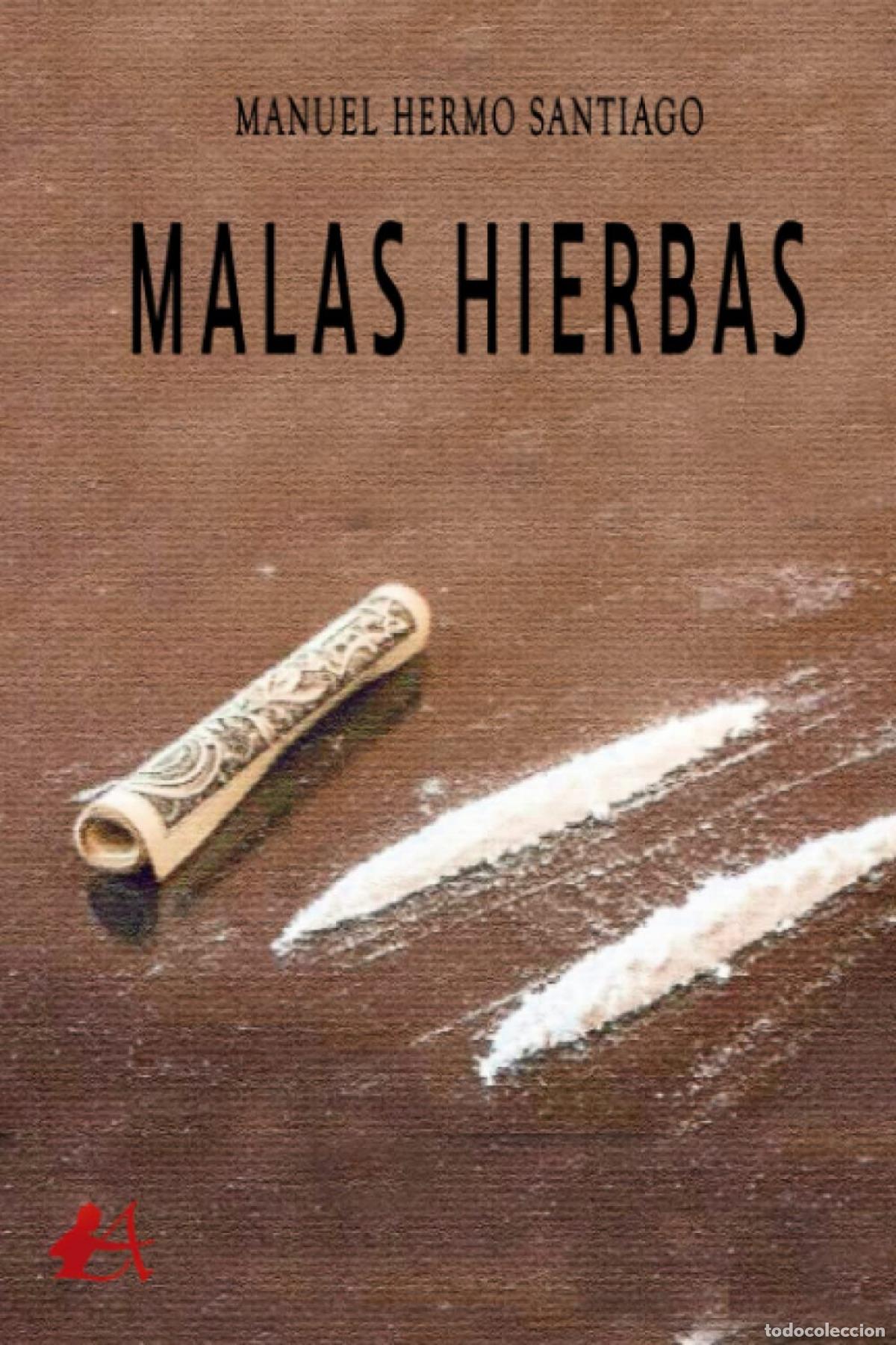 Libros: MALAS HIERBAS - Hermo Santiago, Manuel - Foto 1