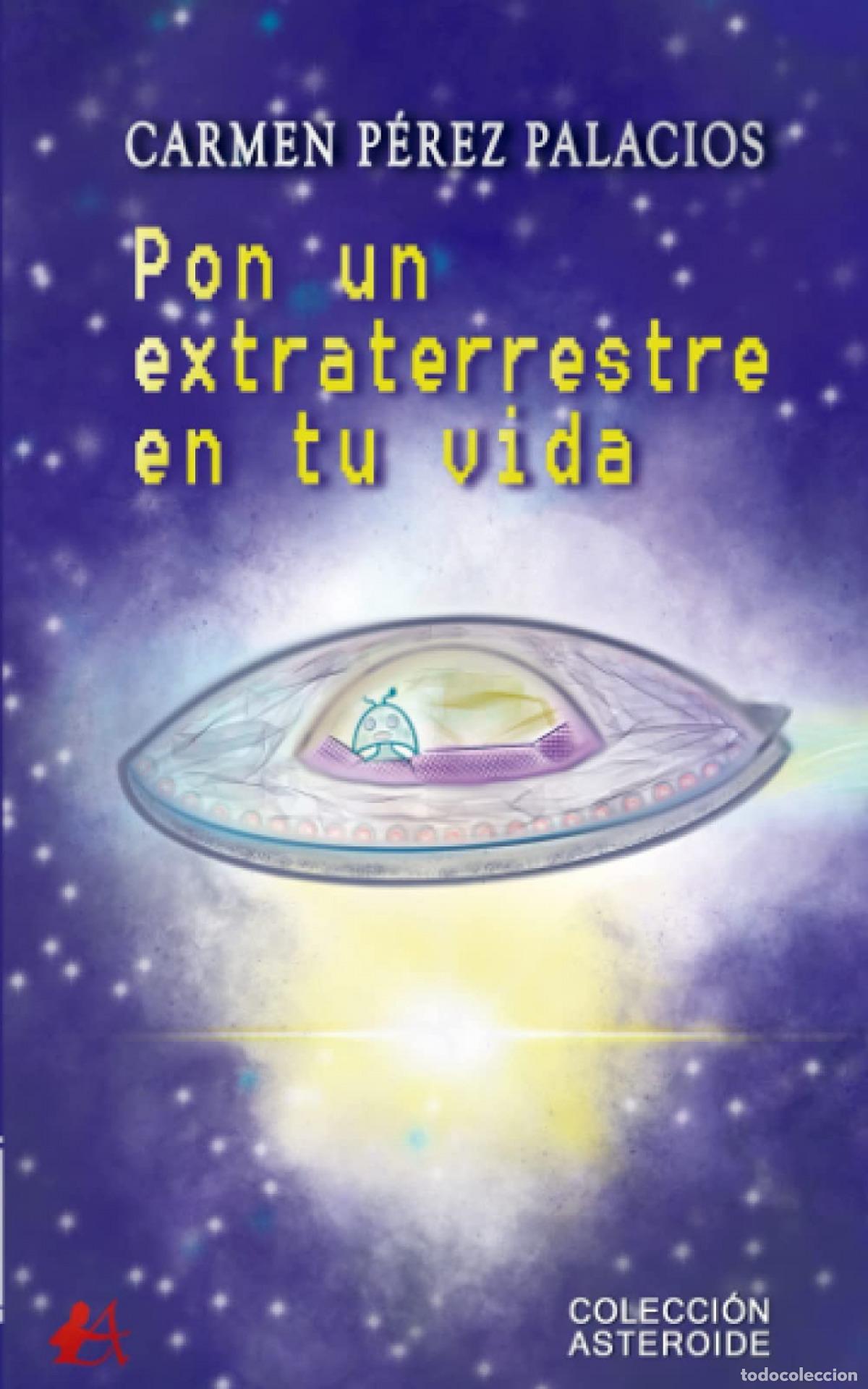 Libros: PON UN EXTRATERRESTRE EN TU VIDA - P&eacute;rez Palacios, Carmen - Foto 1