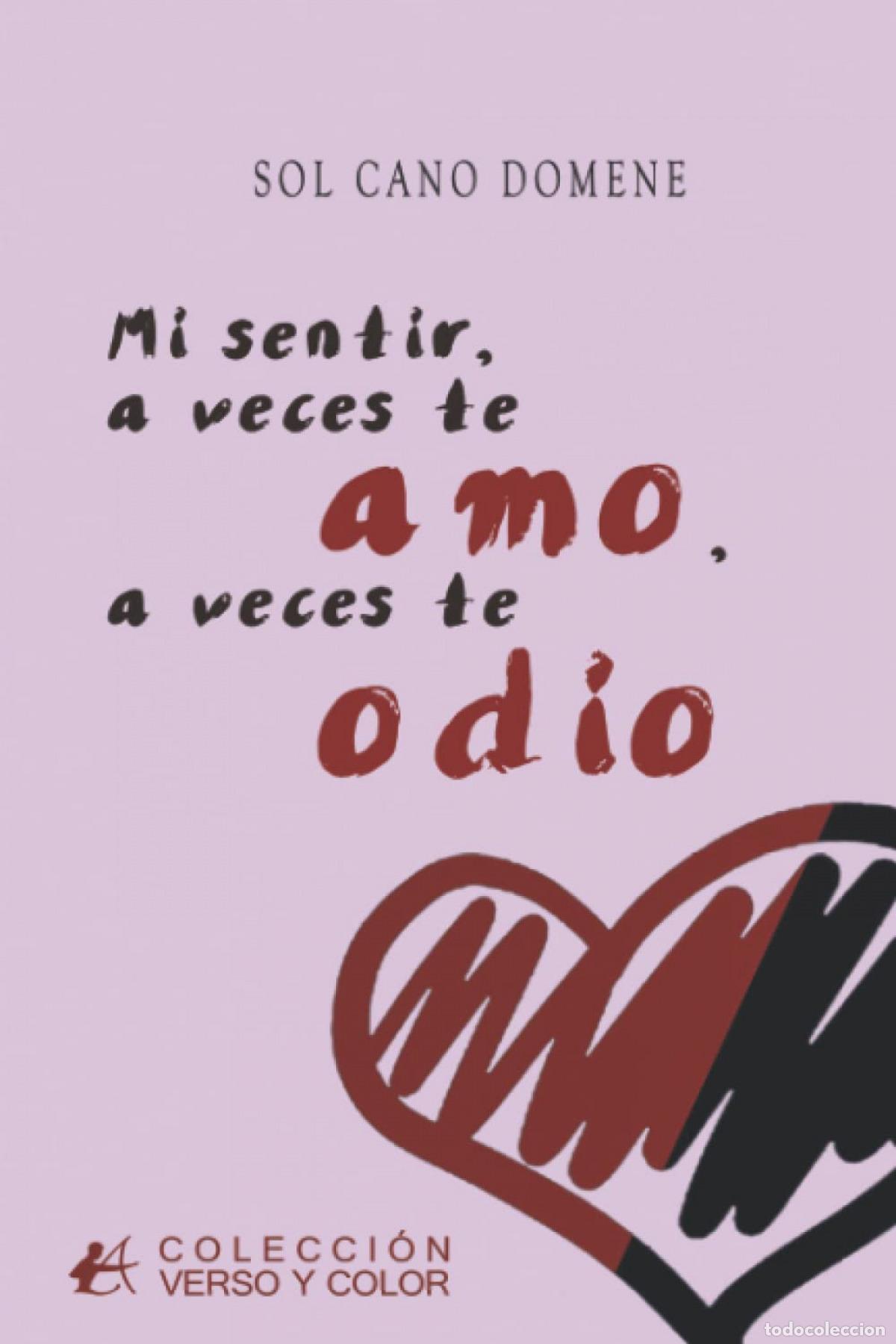 Libros: Sentir a ves te amo, a veces te odio, mi - Cano Domene, Sol - Foto 1