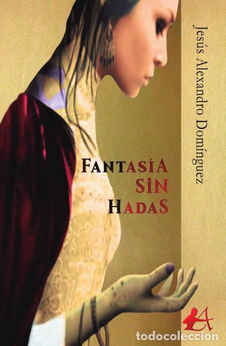 Libros: FANTAS&Ouml;A SIN HADAS - JES&uacute;S ALEXANDRO DOM&Ouml;NGUEZ - Foto 1