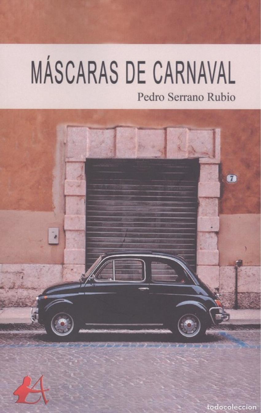 Libros: M&Aacute;SCARAS DE CARNAVAL - Serrano Rubio, Pedro - Foto 1