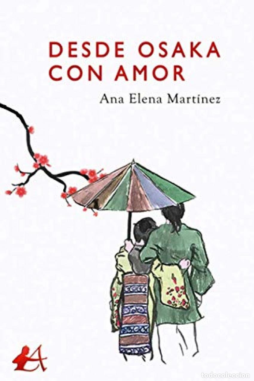 Libros: Desde Osaka con amor - Mart&iacute;nez, Ana Elena - Foto 1