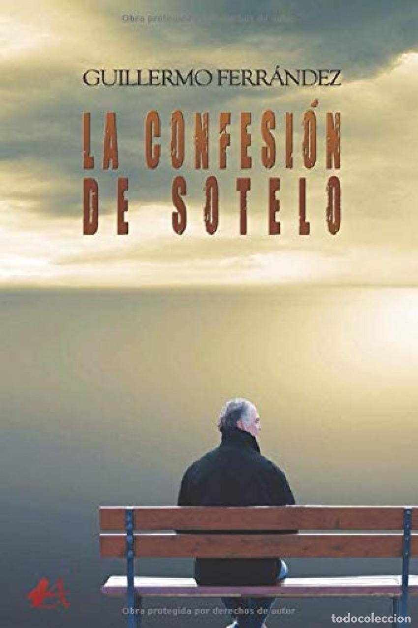 Libros: La confesi&oacute;n de Sotelo - Ferr&aacute;ndez, Guillermo - Foto 1
