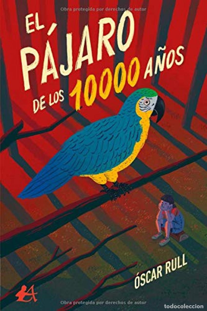 Libros: El p&aacute;jaro de los 10000 a&ntilde;os - Rull, &Oacute;scar - Foto 1