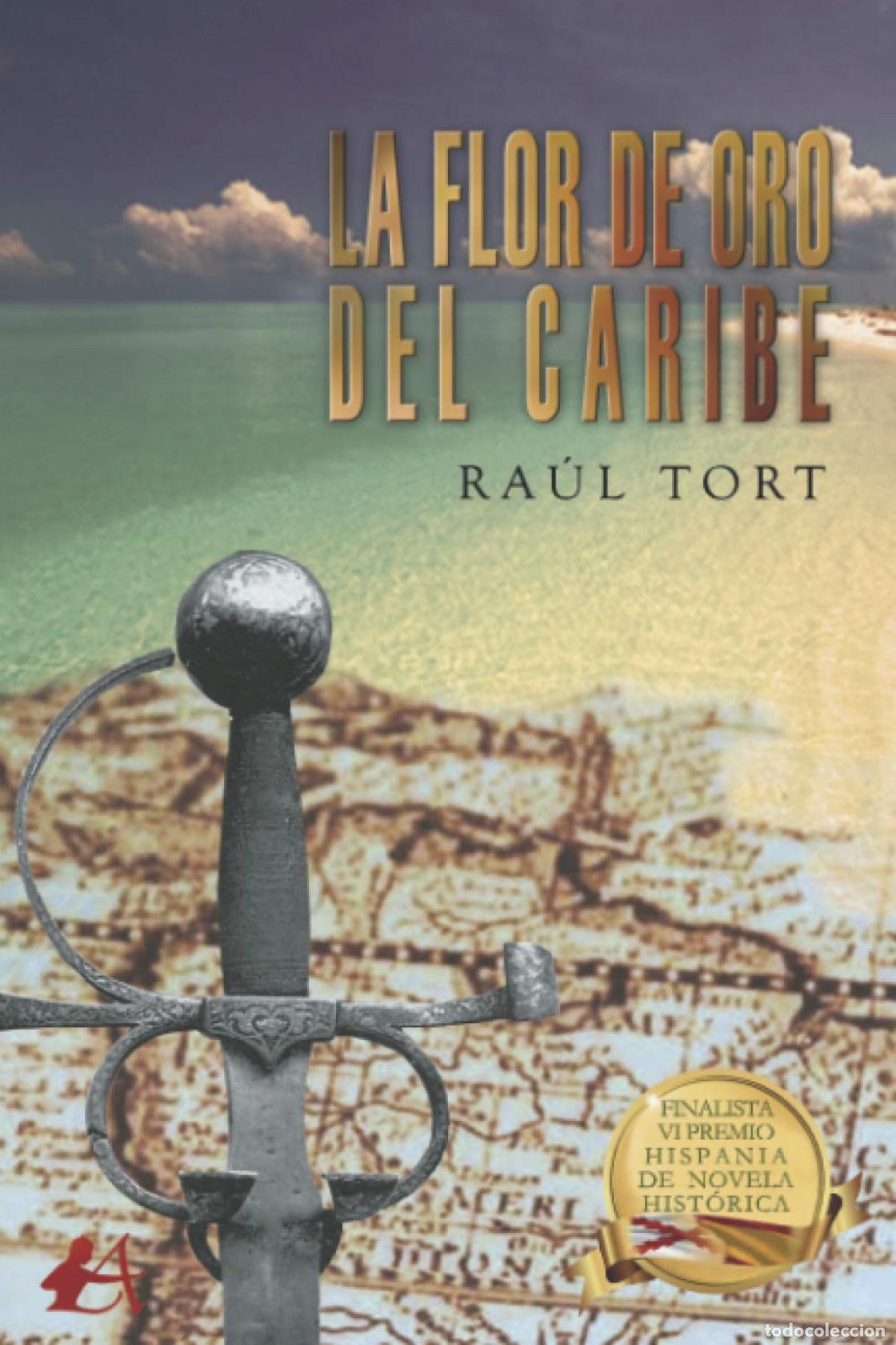 Libros: LA FLOR DE ORO DEL CARIBE - Tort, Ra&uacute;l - Foto 1
