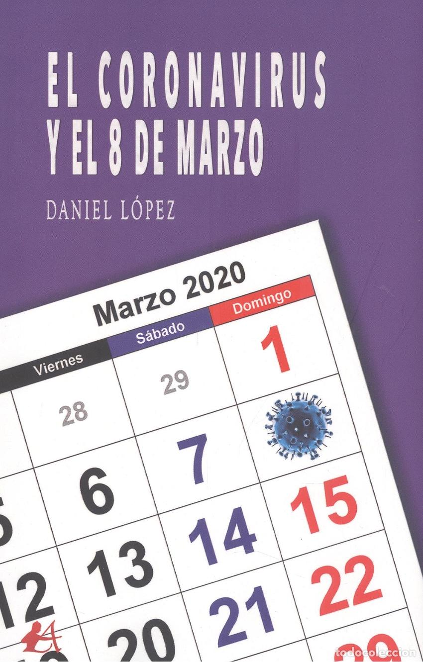 Libros: EL CORONAVIRUS Y EL OCHO DE MARZO - L&oacute;pez, Daniel - Foto 1
