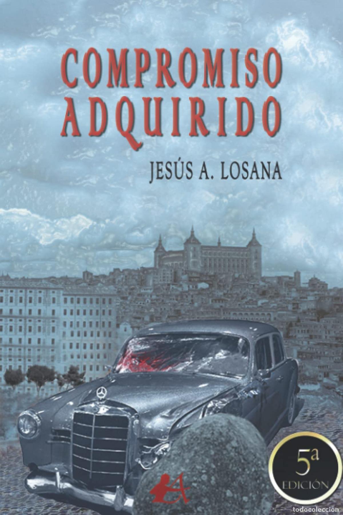 Libros: Compromiso adquirido - Losana, Jes&uacute;s A. - Foto 1