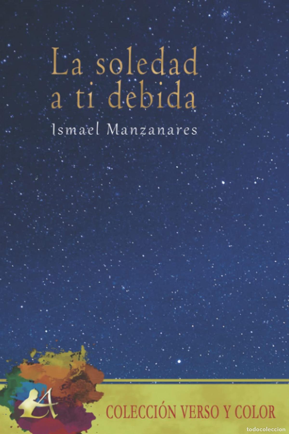 Libros: La soledad a ti debida - Manzanares, Ismael - Foto 1
