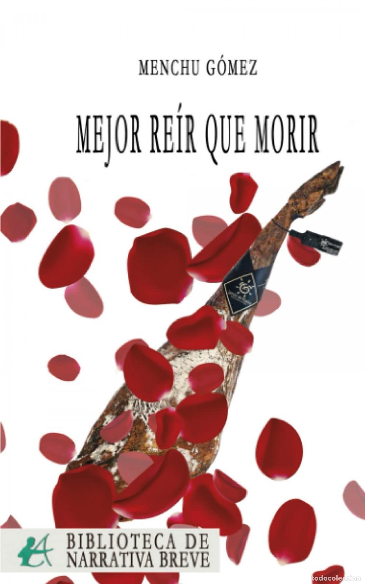 Libros: MEJOR RE&Iacute;R QUE MORIR - G&Oacute;MEZ,MENCHU - Foto 1