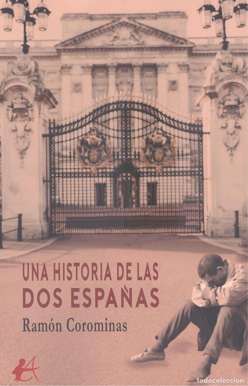 Libros: UNA HISTORIA DE LAS DOS ESPA&Ntilde;AS - Corominas, Ram&oacute;n - Foto 1