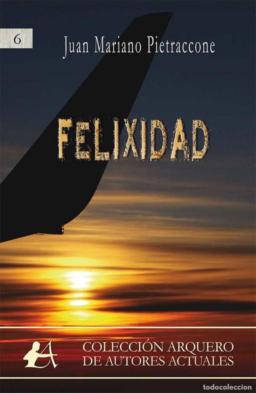 Libros: FELIXIDAD - Pietraccone, Juan - Foto 1