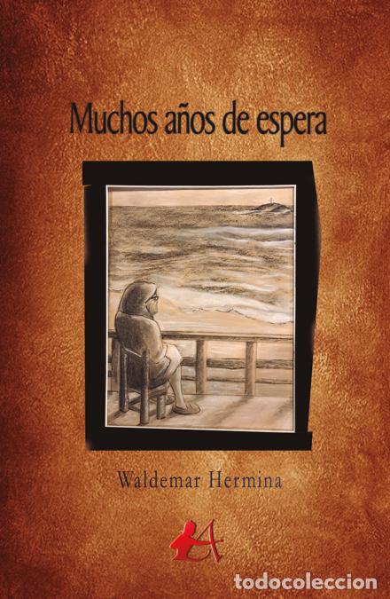 Libros: MUCHOS A&Ntilde;OS DE ESPERA - WALDEMAR HERMINA - Foto 1