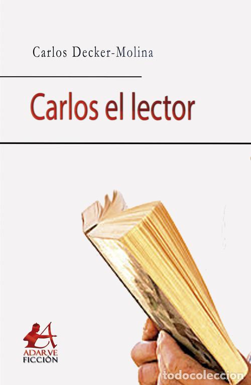 Libros: Carlos el lector - Carlos Decker-Molina - Foto 1