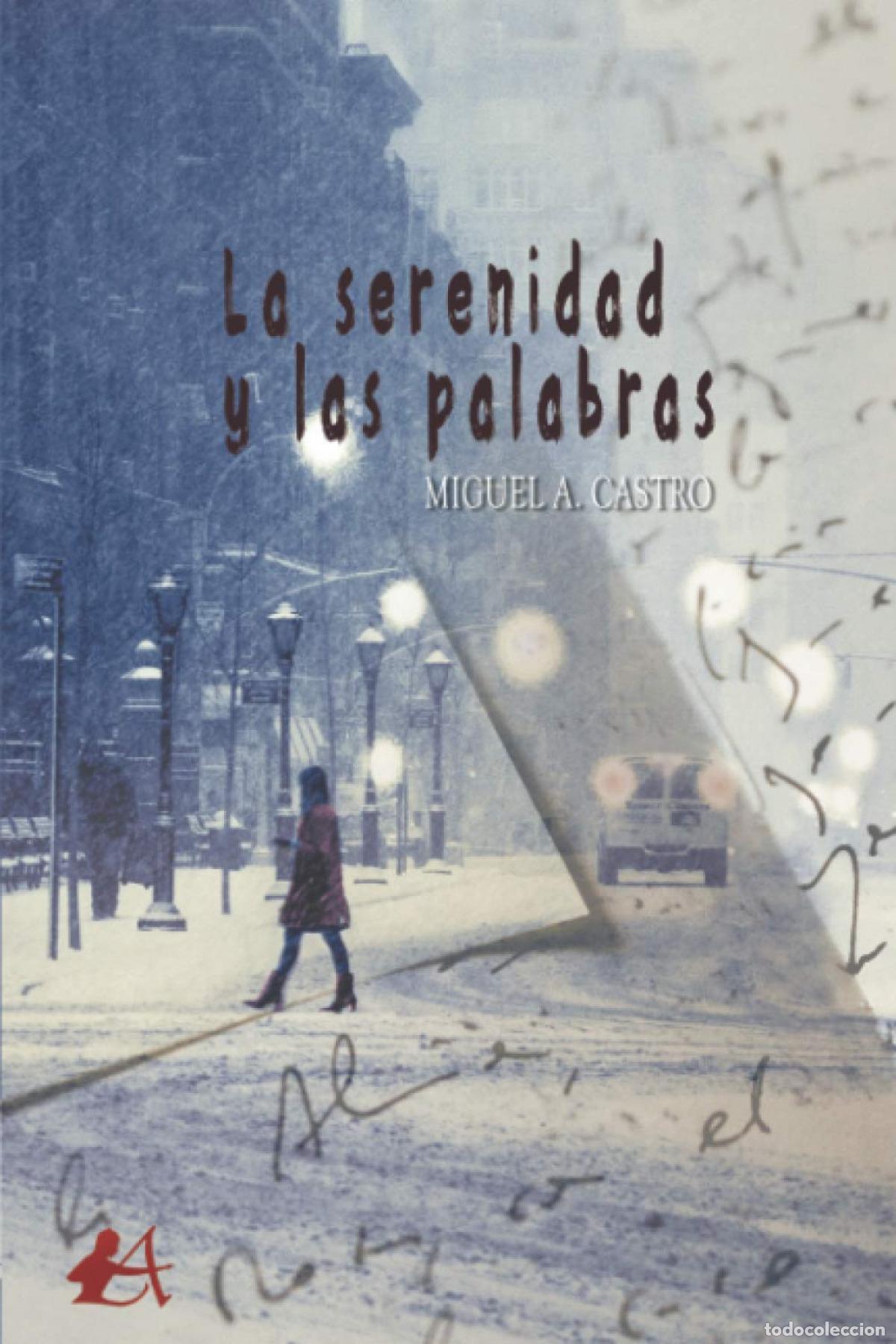Libros: La serenidad y las palabras - Castro, Miguel A. - Foto 1