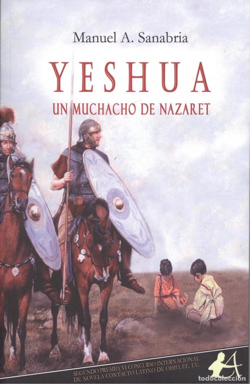 Libros: YESHUA, UN MUCHACHO DE NAZARET - Sanabria, Manuel A. - Foto 1
