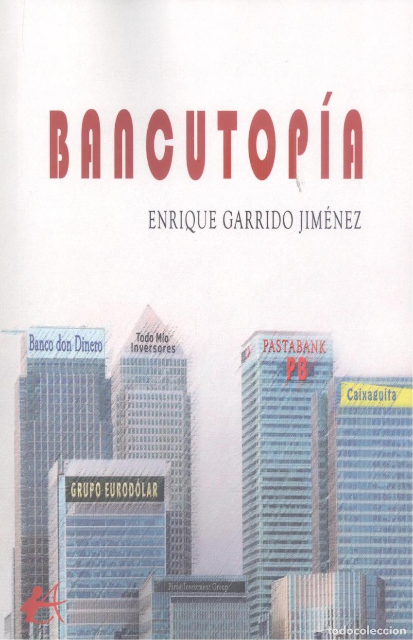 Libros: Bancutopia - Garrido Jimenez, Enrique - Foto 1