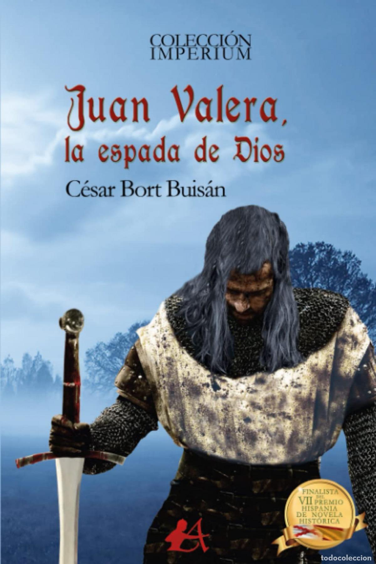 Libros: JUAN VALERA, LA ESPADA DE DIOS - Bort Buisan, Cesar - Foto 1