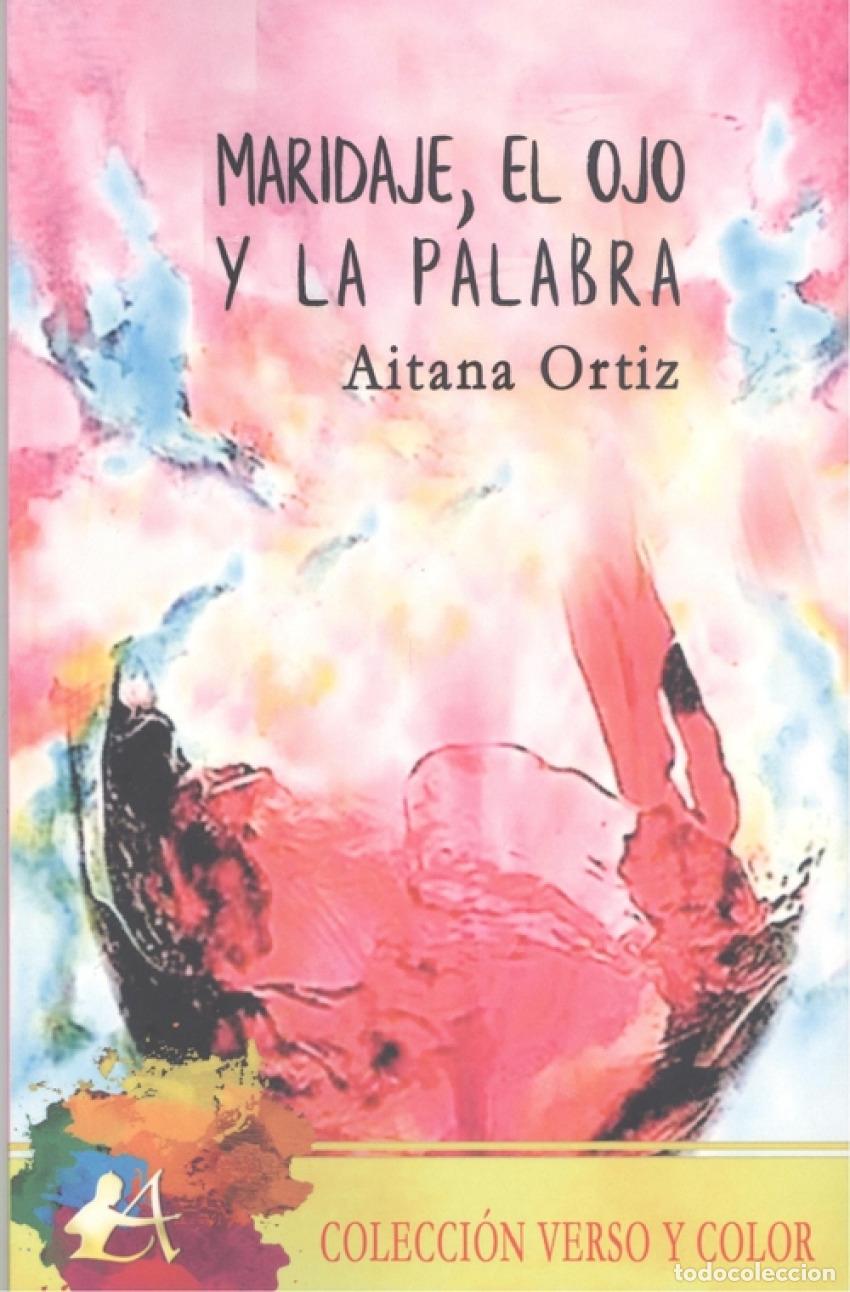 Libros: Maridaje, el ojo y la palabra - Ortiz, Aitana - Foto 1