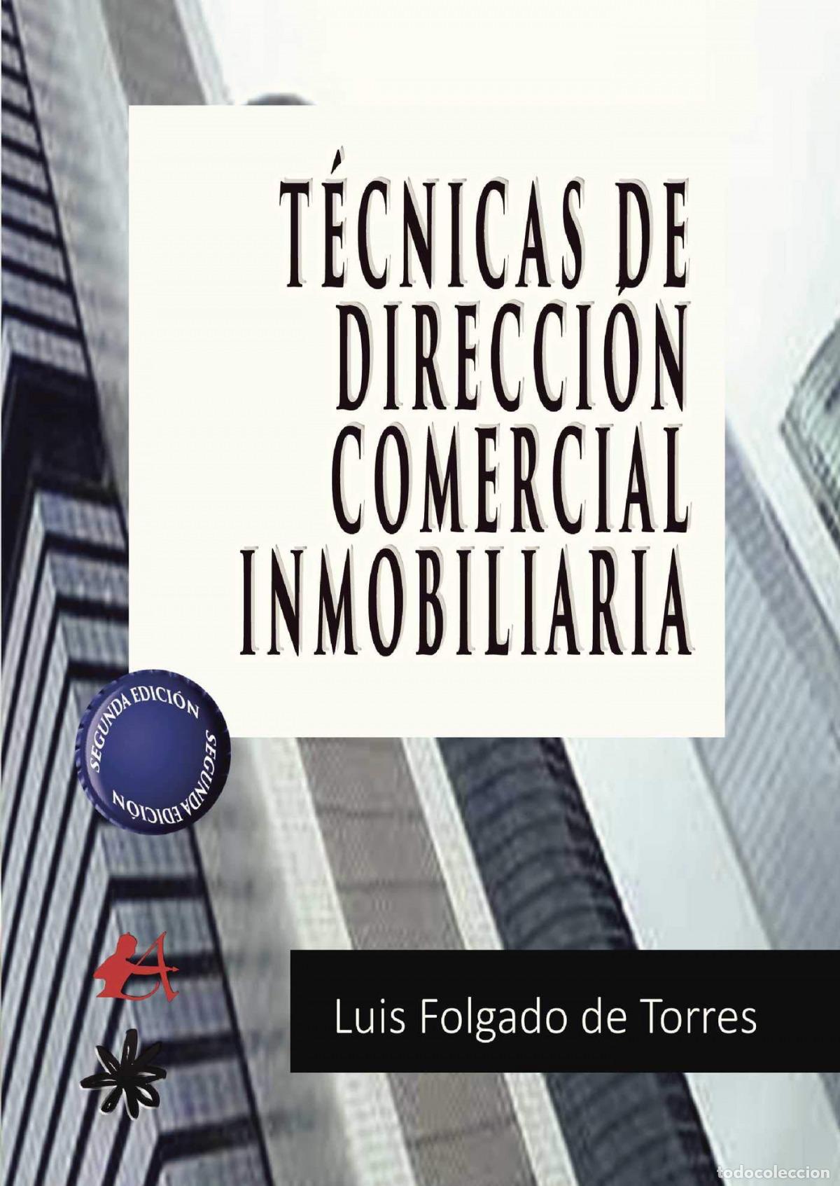 Libros: T&eacute;cnicas de direcci&oacute;n comercial inmobiliaria - Luis Folgado de Torres - Foto 1