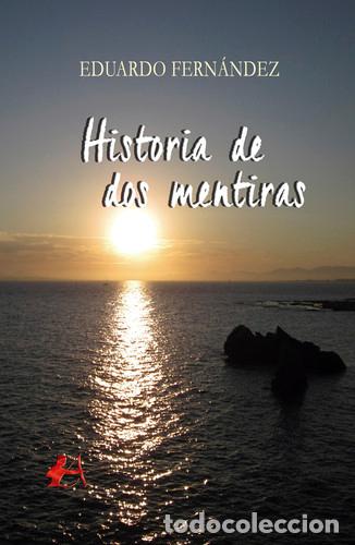 Libros: Historia de dos mentiras - Eduardo Fern&aacute;ndez - Foto 1
