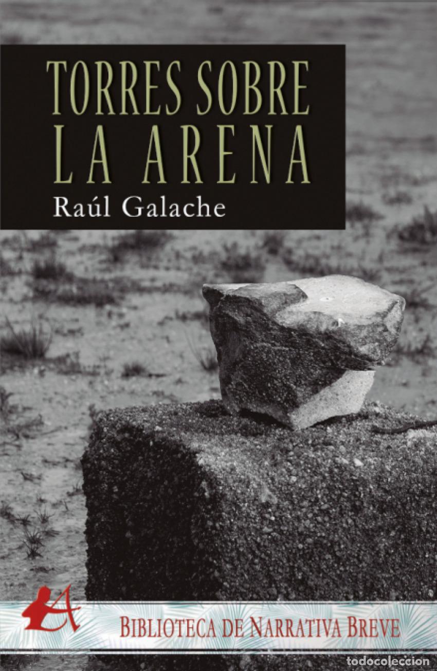 Libros: TORRES SOBRE LA ARENA - Galache, Ra&uacute;l - Foto 1