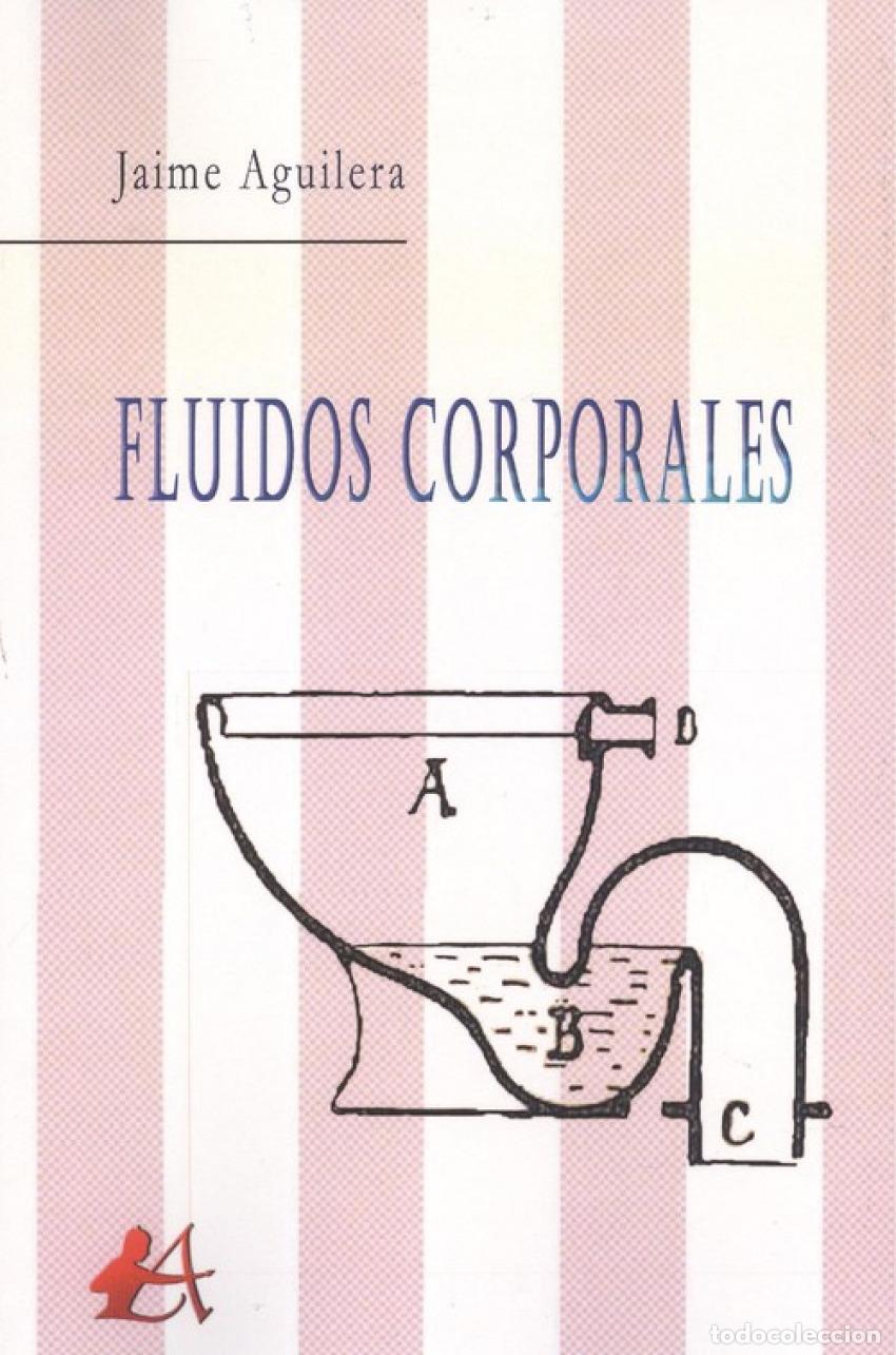 Libros: FLUIDOS CORPORALES - Aguilera, Jaime - Foto 1