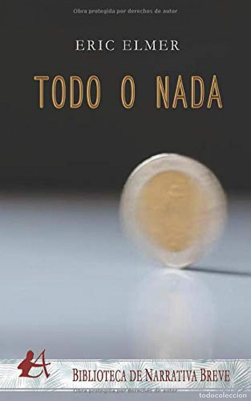 Libros: TODO O NADA - ELMER, ERIC - Foto 1