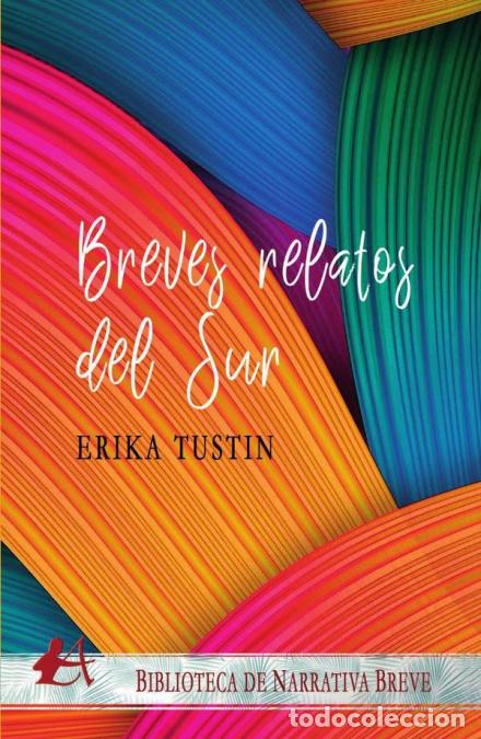 Libros: BREVES RELATOS DEL SUR - TUSTIN ERIKA - Foto 1