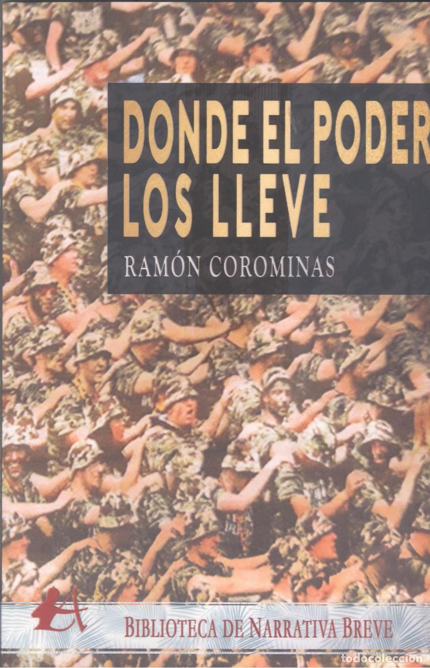 Libros: DONDE EL PODER LOS LLEVE - COROMINAS,RAM&Oacute;N - Foto 1