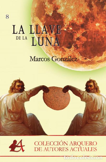 Libros: LA LLAVE DE LA LUNA - MARCOS GONZ&aacute;LEZ - Foto 1
