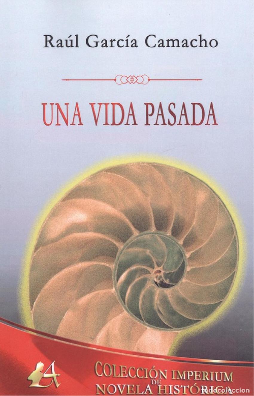 Libros: UNA VIDA PASADA - Garc&iacute;a Camacho, Raul - Foto 1