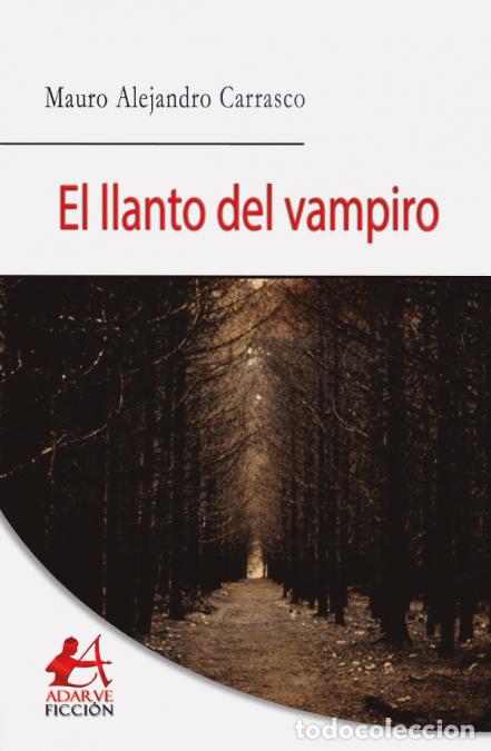 Libros: EL LLANTO DEL VAMPIRO - MAURO ALEJANDRO CARRASCO - Foto 1