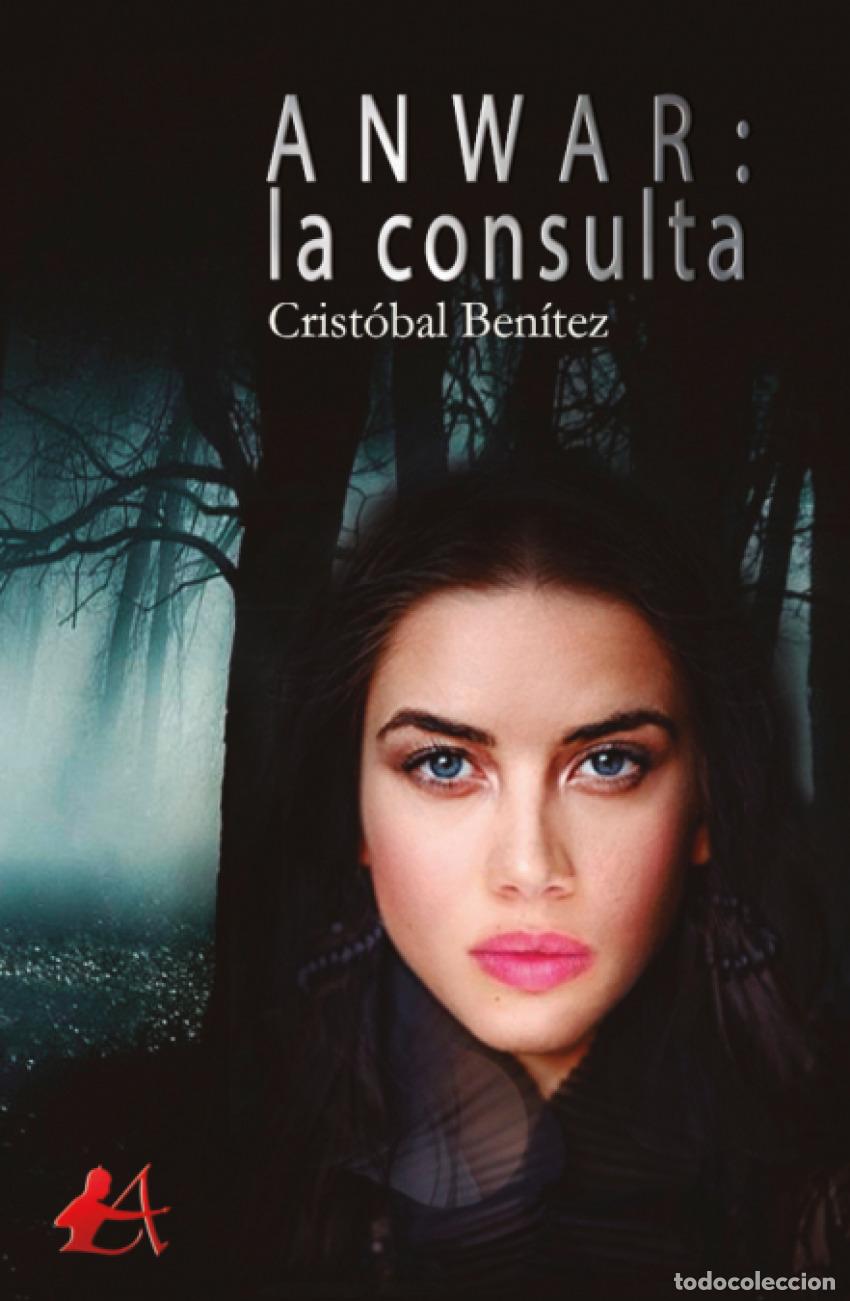 Libros: ANWAR: LA CONSULTA - Ben&iacute;tez, Crist&oacute;bal - Foto 1