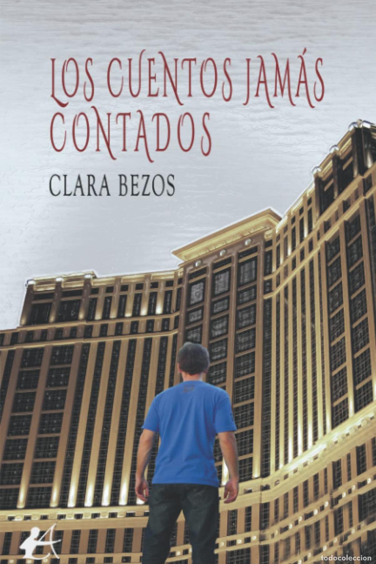 Libros: Los cuentos jam&aacute;s contados - Bezos, Clara - Foto 1