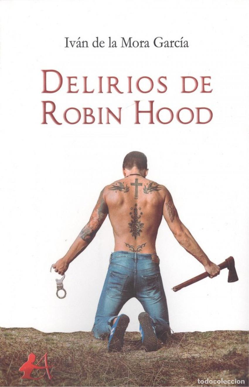 Libros: DELIRIOS DE ROBIN HOOD - De la Mora Garc&iacute;a, Iv&aacute;n - Foto 1