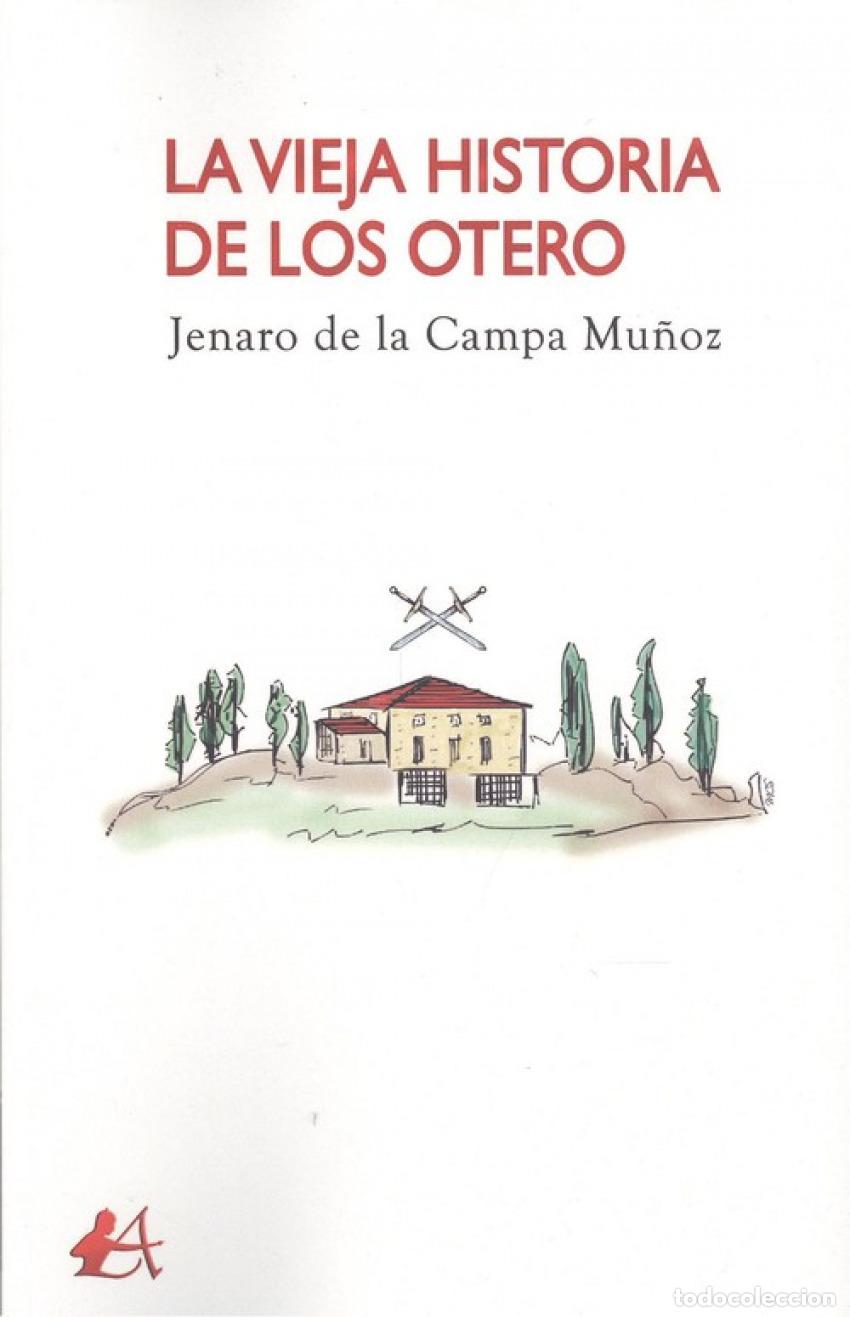 Livros em segunda m&atilde;o: LA VIEJA HISTORIA DE LOS OTERO - de la Campa Mu&ntilde;oz, Jenaro