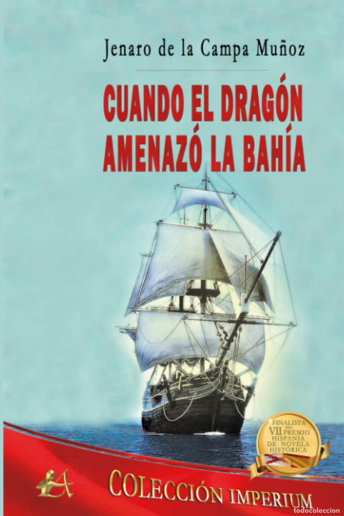 Libros: CUANDO EL DRAG&Oacute;N AMENAZ&Oacute; LA BAH&Iacute;A - DE LA CAMPA MU&Ntilde;OZ,JENARO - Foto 1