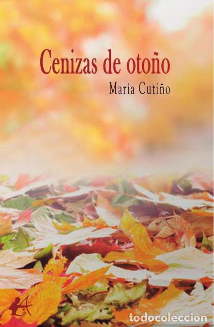 Libros: CENIZAS DE OTO&Ntilde;O - MAR&Ouml;A CUTI&Ntilde;O - Foto 1
