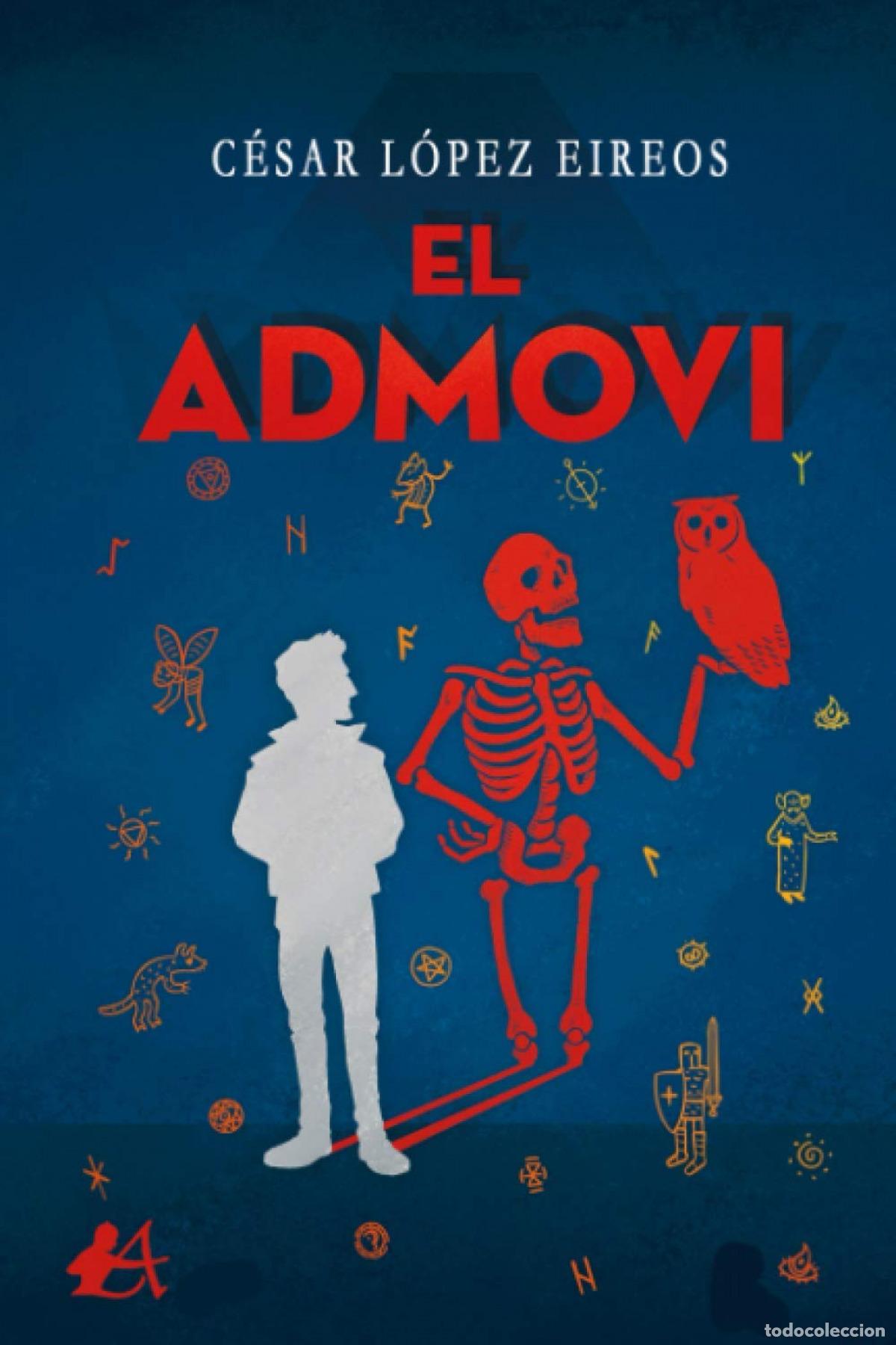 Libros: EL ADMOVI - L&oacute;pez Eireos, C&eacute;sar - Foto 1