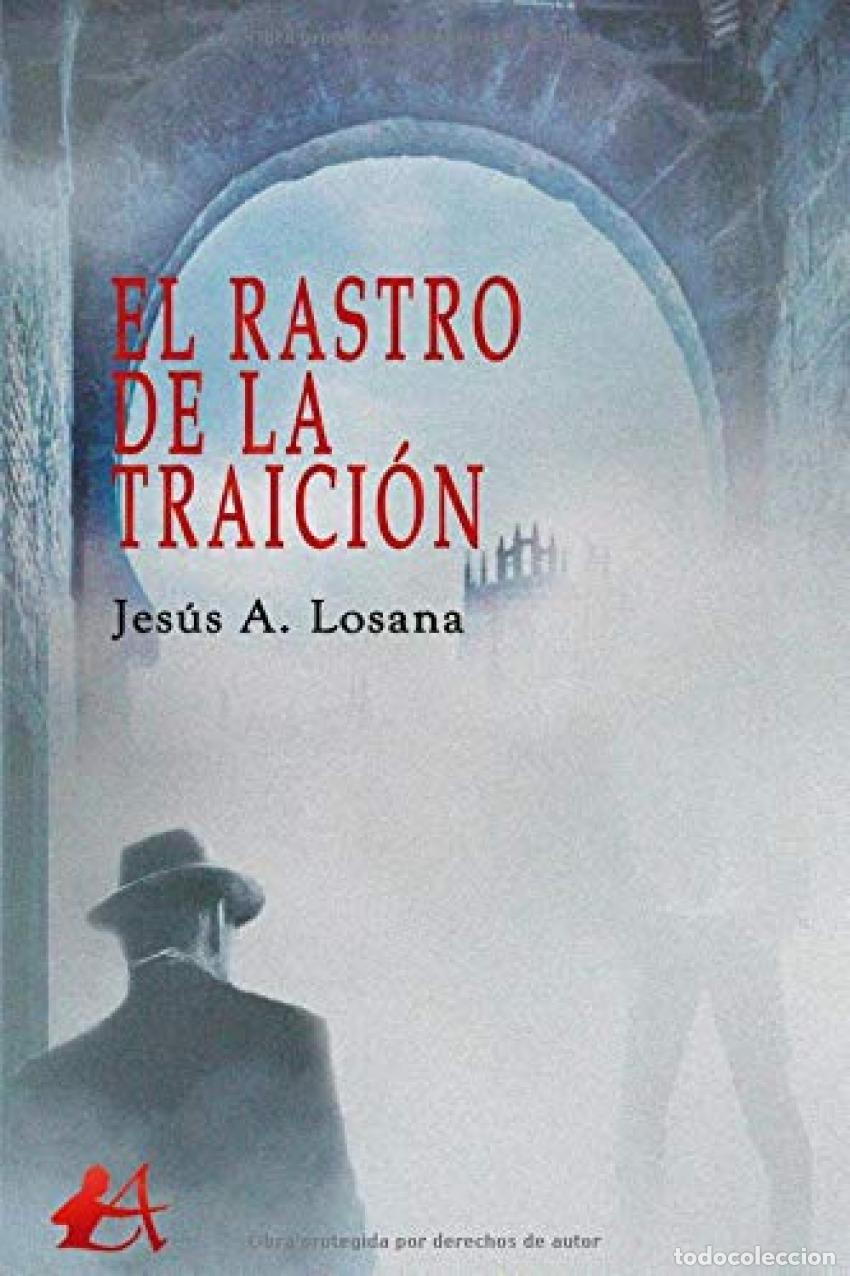Libros: El rastro de la traici&oacute;n - Losana, Jes&uacute;s A. - Foto 1