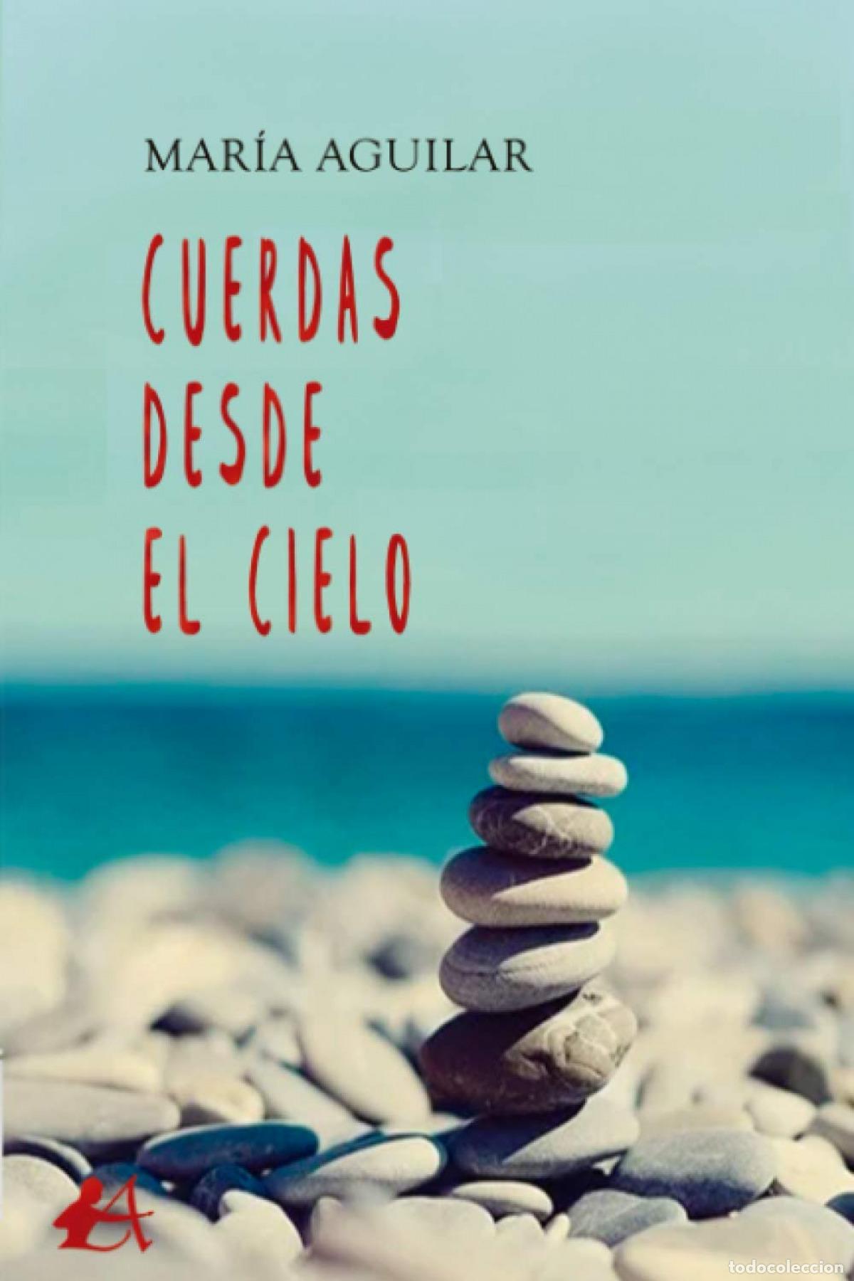 Libros: CUERDAS DESDE EL CIELO - Aguilar, Mar&iacute;a - Foto 1
